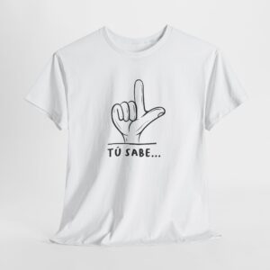 Tú sabe... | Unisex