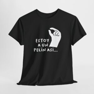 Estoy a un pelín... | Unisex